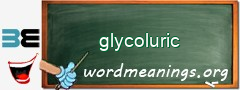 WordMeaning blackboard for glycoluric